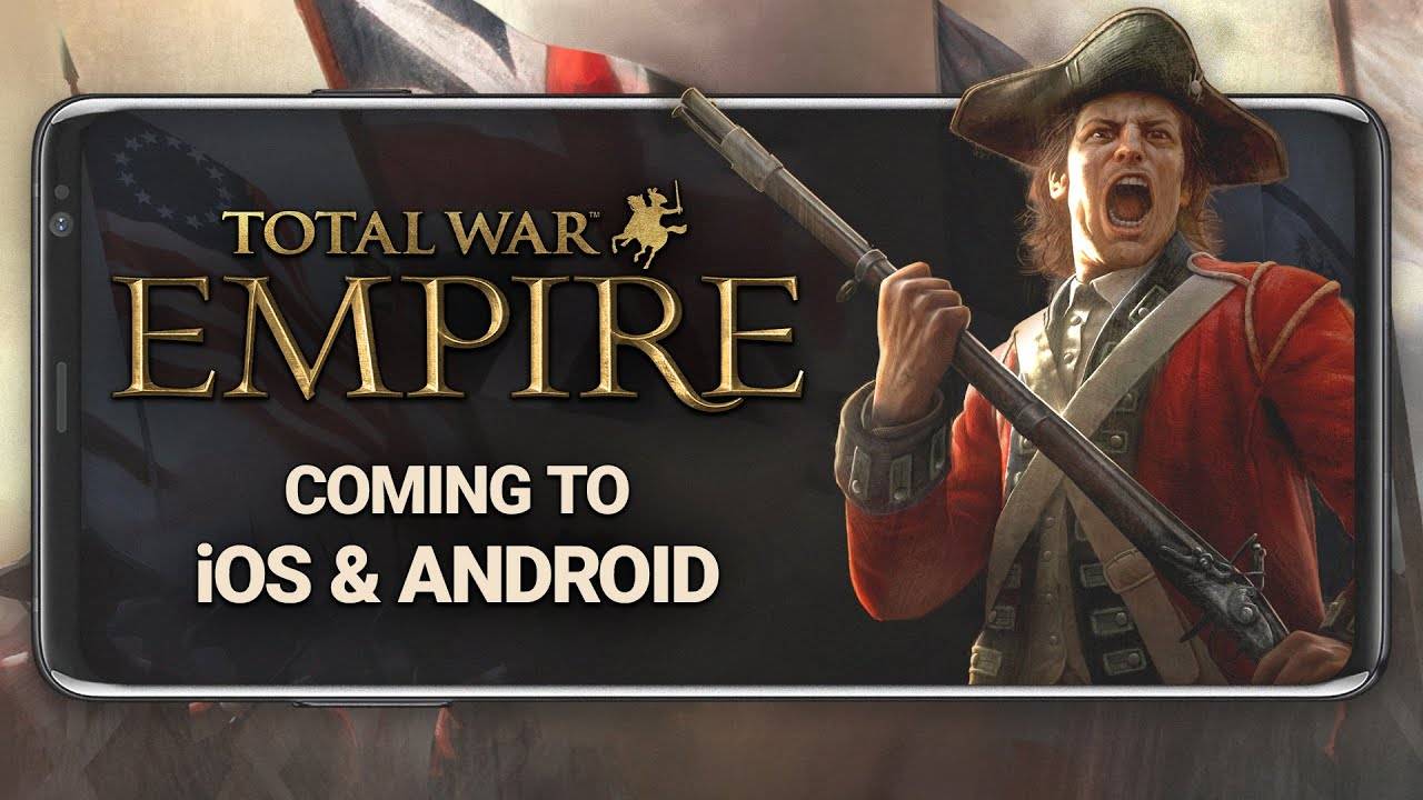 "Total War: Empire" arrive sur iOS et Android cet automne par Feral Interactive