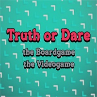 Truth or Dare - The Boardgame the Videogame