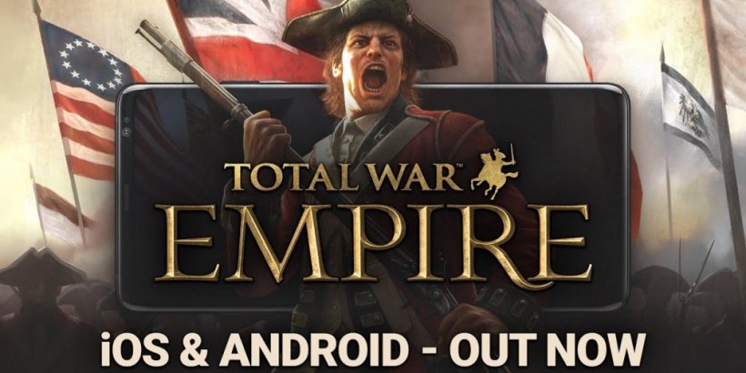 Total War: Empire vous met au défi de dominer le monde au XVIIIe siècle, disponible dès maintenant sur Android et iOS