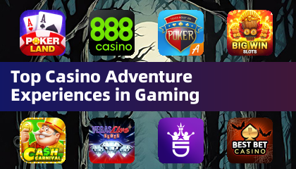 Top Casino Adventure Experiences in Gaming