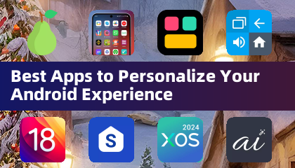 Best Apps to Personalize Your Android Experience