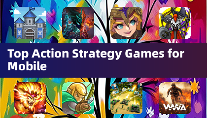 Top Action Strategy Games for Mobile
