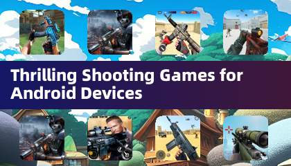 Thrilling Shooting Games for Android Devices