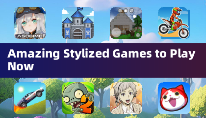 Amazing Stylized Games to Play Now