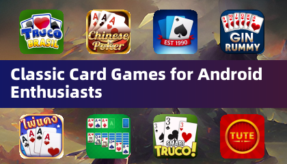 Classic Card Games for Android Enthusiasts