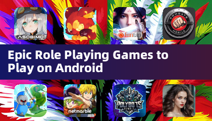 Epic Role Playing Games to Play on Android