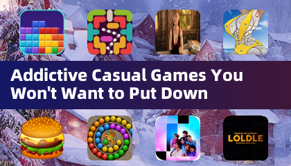 Addictive Casual Games You Won't Want to Put Down