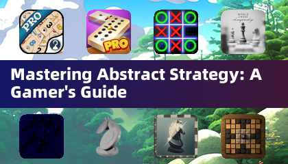 抽象戦略ゲーム完全攻略：ゲーマー向けガイド
