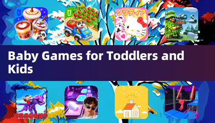 Baby Games for Toddlers and Kids