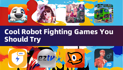 Cool Robot Fighting Games You Should Try