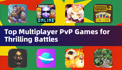 Top Multiplayer PvP Games for Thrilling Battles