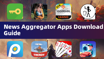 News Aggregator Apps Download Guide
