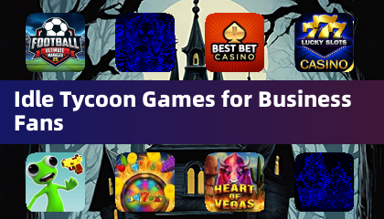 Idle Tycoon Games for Business Fans