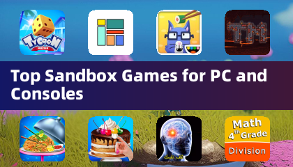 Top Sandbox Games for PC and Consoles