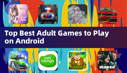 Top Best Adult Games to Play on Android